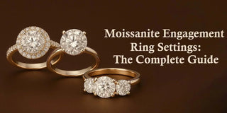 The Complete Guide Moissanite Engagement Ring Settings