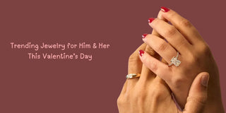 Trending Jewelry for Him & Her This Valentine’s Day