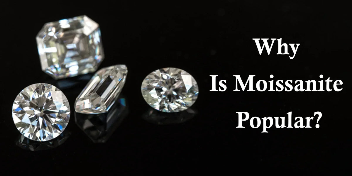 Why is moissanite popular
