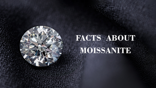 Top Facts About Moissanite Should Know